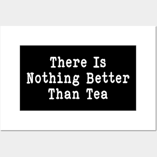 Funny tea sarcastic there is nothing better than music Posters and Art